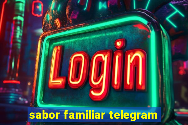 sabor familiar telegram